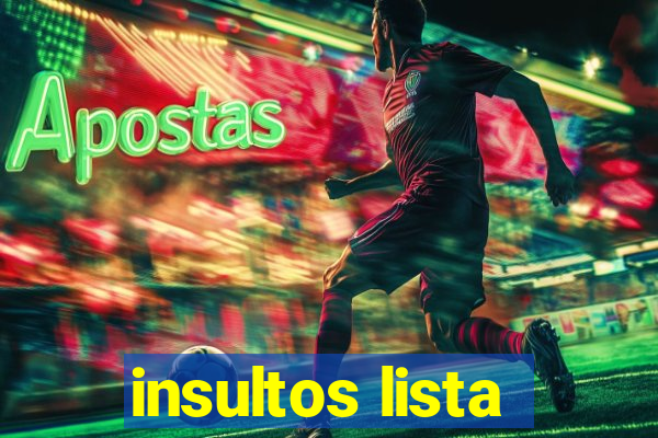 insultos lista